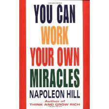 You can work your own miracles| Napoleon Hill | Success
